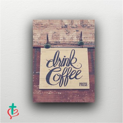 Placa Decorativa - Drink Coffee